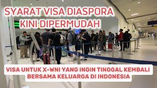 CARA DAN SYARAT MENGAJUKAN VISA DIASPORA INDONESIA KHUSUS EKS WNI