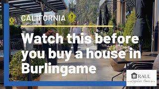 WATCH THIS BEFORE BUYING A HOUSE IN BURLINGAME, CA - Real Estate Agent