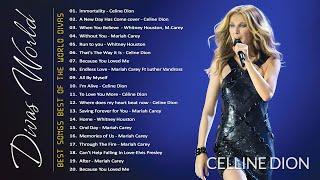 Celine Dion, Whitney Houston, Mariah Carey  Divas Songs Hits Songs Divas Love Songs