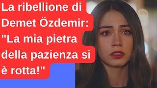 Demet Özdemir's rebellion: "My stone of patience is broken!"