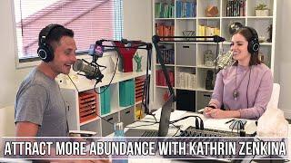 Attract More Abundance with Kathrin Zenkina