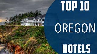 Top 10 Best Hotels to Visit in Oregon | USA - English