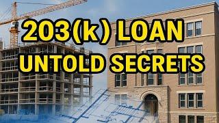 The Untold Secrets of 203(k) Renovation Loans — Challenges & Proven results