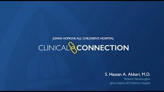 Clinical Connections - S. Hassan A. Akbari, M.D. - Johns Hopkins All Children's Hospital