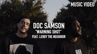 Doc Samson - Warning Shot ( Feat. Leroy The Neighbor ) [ Music Video ]