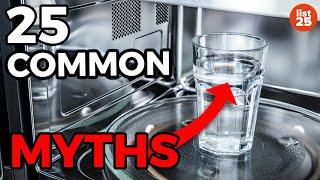 25 COMMON MYTHS You Won’t Believe Are Actually True