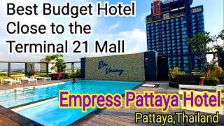 Empress Pattaya Hotel / Best Budget Hotel Empress Pattaya / Hotel Close to the Terminal 21 mall