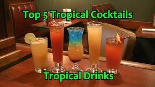 Top 5 Tropical Cocktails Best Rum Drinks Easy Cocktail