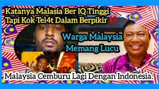 Katanya Malasia Ber IQ Tinggi, Tapi Kok Telat Dalam Berpikir ⁉️ Malaysia Memang Lucu...