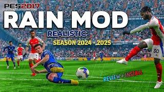 PES 2017 UPDATE MOD HUJAN REALISTIC 2024/25 - REVIEW+INSTALL