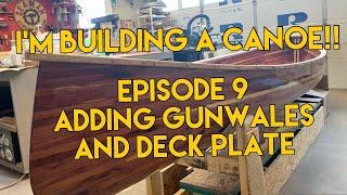 I’m building a canoe!! Episode 9, Adding gunwales and deck plates