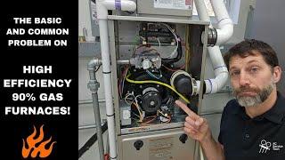 Most Common and Basic Problem on High Efficiency Furnaces!