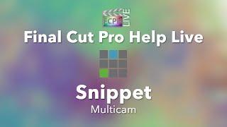 Final Cut Pro Help Live Snippet | Editing Multicam vs Editing Multiple Cameras