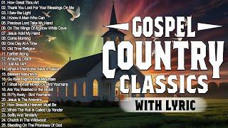 Best Old Country Gospel Songs Ever - Inspirational Country Gospel Music - Beautiful Gospel Hymn 2024