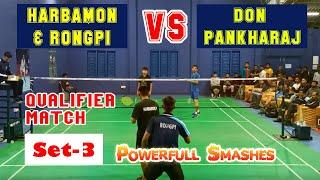 HARBAMON & RONGPI VS DON & PANKHARAJ || QUALIFIER SET 3 | BELTOLA BADMINTON CHAMPIONSHIP||NICE ANGLE