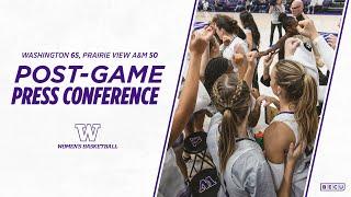 Washington Women's Basketball Postgame Press Conference: Prairie View A&M