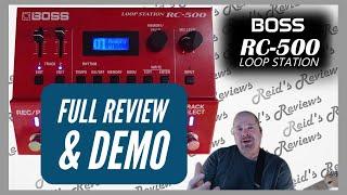 RC-500 Full Review & Demo w/ Chapters - Boss RC500 - Loop Station Guitar Pedal Reid's Review