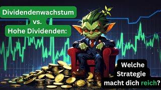 Dividendenwachstum vs. Hohe Dividenden: Welche Strategie macht dich reich?