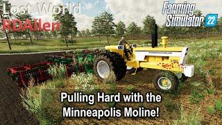 Pulling Hard with the Minneapolis Moline! | E35 Lost World | Farming Simulator 22