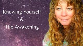 Knowing Yourself & The Awakening