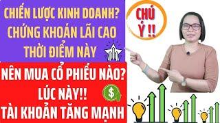 Chiến lược mua bán chứng khoán tối ưu lãi đậm thời điểm này? Cách giao dịch chứng khoán lãi cao?