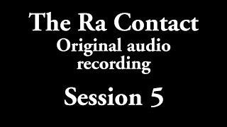 The Ra Contact - Original audio recording - Session 5