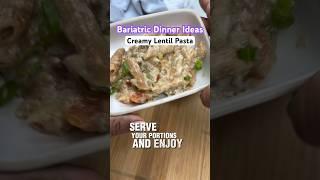 Bariatric Dinner Ideas | Creamy Lentil Pasta | #bariatricrecipes #wlsdiet #bariatricdiet #rnybypass