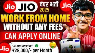 Jio Work From Home Jobs 2025 - Earn Upto ₹28,000 Monthly | Apply Online Now