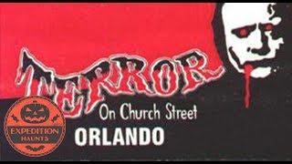 The Closed History Of Terror On Church Street Orlando | Expedition Haunts