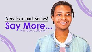 Two-part series 'Say More with Jaden Jefferson' debuts next Monday & Tuesday