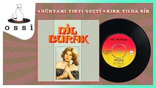 Nil Burak - Dünyamı Yıktı Geçti / Kırk Yılda Bir (45'lik Plak)