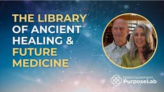 The Library of Ancient Healing & Future Medicine