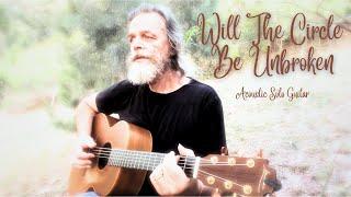 Will The Circle Be Unbroken (Acoustic Guitar)