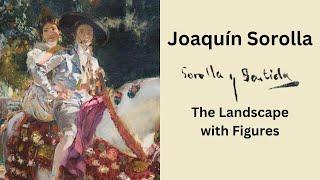 Joaquín Sorolla, the Landscape with Figures
