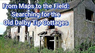 From the Maps to the Field: Searching for the Tip Cottages of Old Dalby