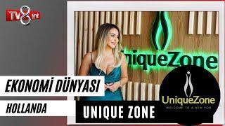 UNIQUE ZONE | EKONOMİ DÜNYASI HOLLANDA ÖZEL BÖLÜM