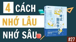 Muốn nhớ lâu nhớ sâu, không thể thiếu 4 phương pháp này - Sách Exam Brain Science