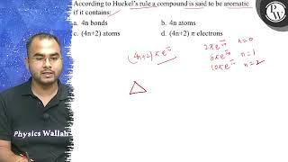 According to Huckel's rule a compound is said to be aromatic if it ...