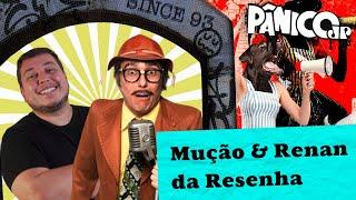 MUÇÃO E RENAN DA RESENHA - PÂNICO - 26/07/2024