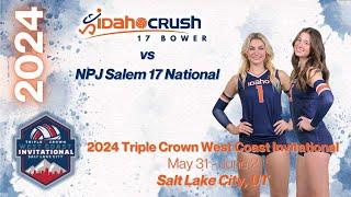 2024 TRIPLE CROWN WEST COAST INVITATIONAL - Idaho Crush 17 Bower vs NPJ Salem 17 National