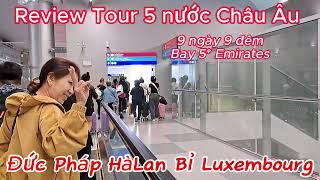 Review tour 5 nước Châu Âu Đức Pháp Hà Lan Bỉ  Luxemboug 2024