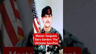 Master Sergeant Gary Gordon: The Ultimate Sacrifice | Medal of Honor Hero #history #usmilitarycombat