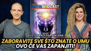 ZABORAVITE SVE ŠTO ZNATE O UMU – OVO ĆE VAS ZAPANJITI! / KRISTIJAN KOLEGA KAKUDMI PODCAST