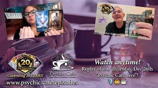 Psychic Cafe Live - Live Chat and FREE Mini-Readings!  ️  ️ Thursday, December 26th!