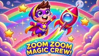 Zoom Zoom Magic Crew | Fun Kids Dance Song & Video (Sing Along!