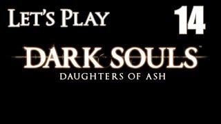 Dark Souls Daughters of Ash - Let's Play Part 14: Pinwheels