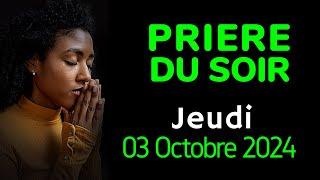  PRIERE du SOIR - Jeudi 03 Octobre 2024