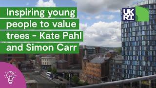 Inspiring young people to value trees - Kate Pahl and Simon Carr