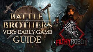 Filthy's Guide to the Very Early Game of Battle Brothers