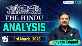 The Hindu Newspaper Analysis LIVE | 3rd Mar | UPSC Current Affairs Today | Shyam Kaggod